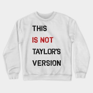 This IS NOT Taylor’s version (sequins) | 22 shirt Crewneck Sweatshirt